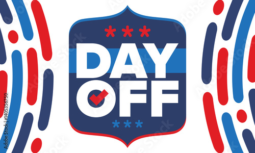 Day Off. Concept of absence from work and day off. Holiday and vacation. Rest and relax time. Weekend. Poster, card, banner and background. Vector illustration