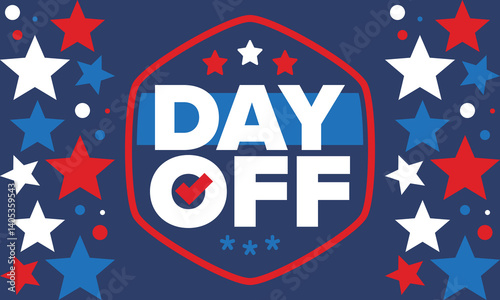 Day Off. Concept of absence from work and day off. Holiday and vacation. Rest and relax time. Weekend. Poster, card, banner and background. Vector illustration