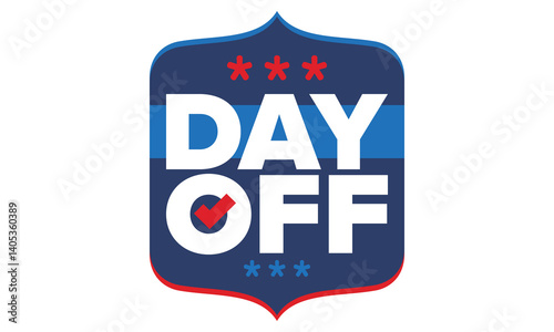 Day Off. Concept of absence from work and day off. Holiday and vacation. Rest and relax time. Weekend. Poster, card, banner and background. Vector illustration