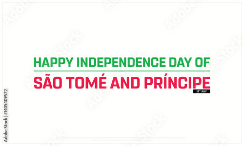 Sao Tome and Principe Independence Day on a white background, Vector design of Independence Day of Sao Tome and Principe, Typographic Design of Sao Tome and Principe National Day, Flag typography