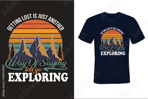 Getting lost is just another way of saying lets go exploring  -Off road Typography t-shirt design with stylish look