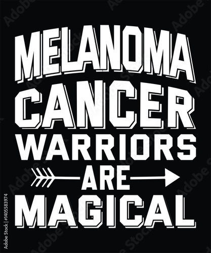 Melanoma cancer warriors are magical graphic design