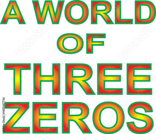 A World of Three Zeros  Multi Colors design Wards.eps
