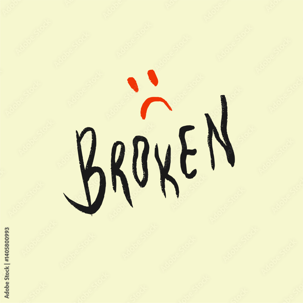 Retro poster with quote: Broken. Hand drawn illustration in retro style, text. Suitable for postcard, cover, printing on fabric. Retro poster with quote: Broken. Hand drawn illustration in retro style, text. Suitable for postcard, cover, printing on fabric.