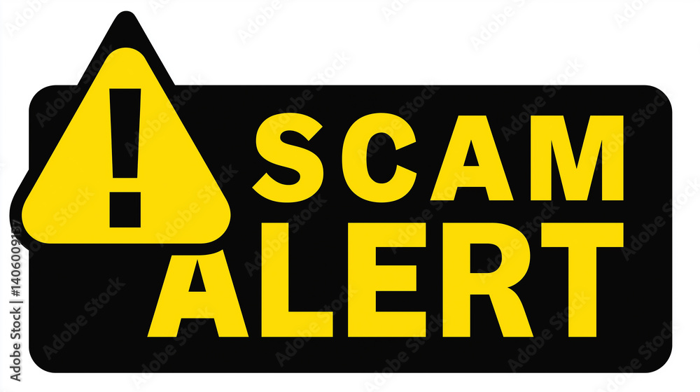 Scam alert sign warning of a potential fraud Scam alert sign warning of a potential fraud