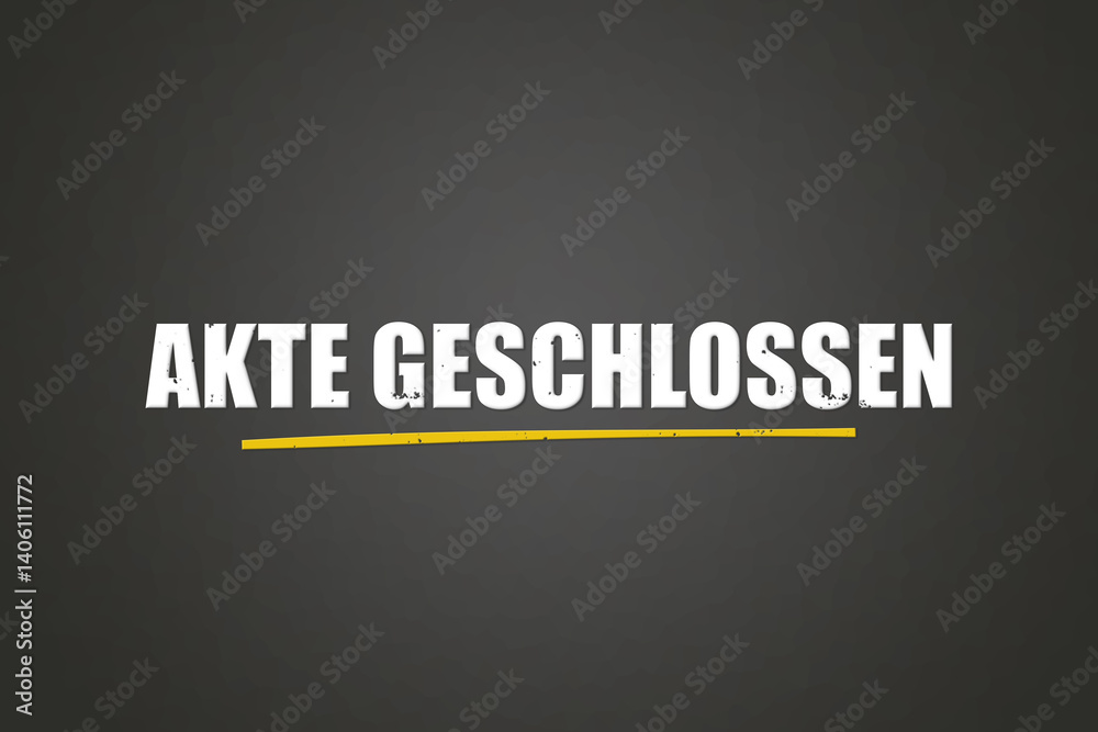 Akte geschlossen (File closed) - A blackboard with white text. Akte geschlossen (File closed) - A blackboard with white text.