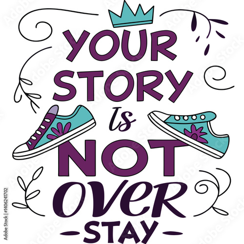 Motivational Vector Design Saying Your Story Is Not Over Stay Optimistic