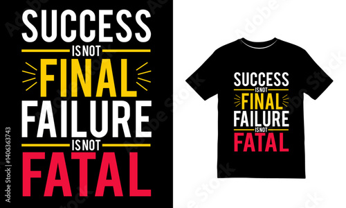 Success is Not Final Failure is Not Fatal Motivational Quote T Shirt Design