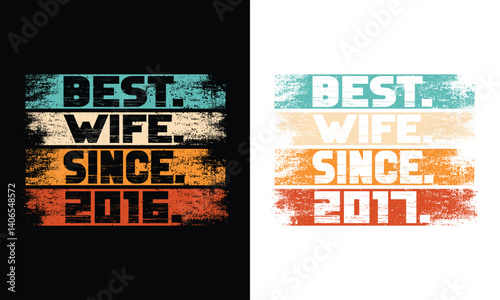 Best Wife since 2016 and 2017 Design, 9th Wedding Anniversary Party,8th Wedding Anniversary Mug, Wedding Anniversary Shirt Design.
