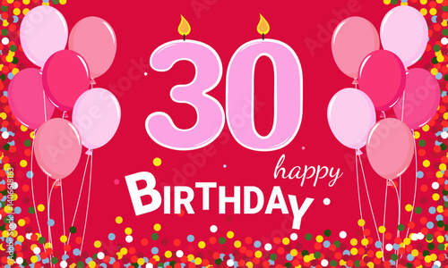 Happy Birthday! 30th anniversary. Pink color. Candle figure balloons and confetti.