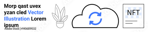 Cloud sync icon with arrows, digital NFT document, and minimalist potted plant. Ideal for technology, cloud storage, NFTs, minimalism, productivity, digital assets flat landing page banner
