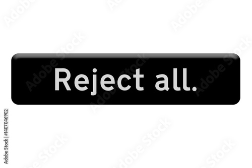 Digital composite. ..Screen icon for use on internet “Reject all.”. cookies, cookie,