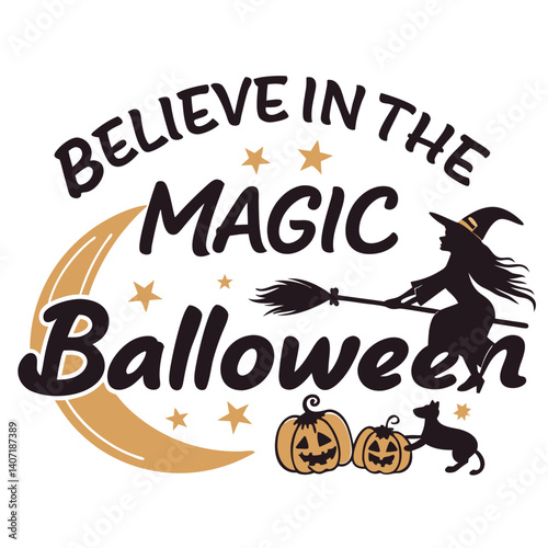 Believe In The Magic Halloween Graphic With Witch Pumpkins And Dog