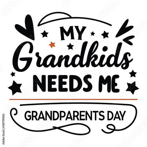 My Grandkids Needs Me Grandparents Day Card For Celebration Design