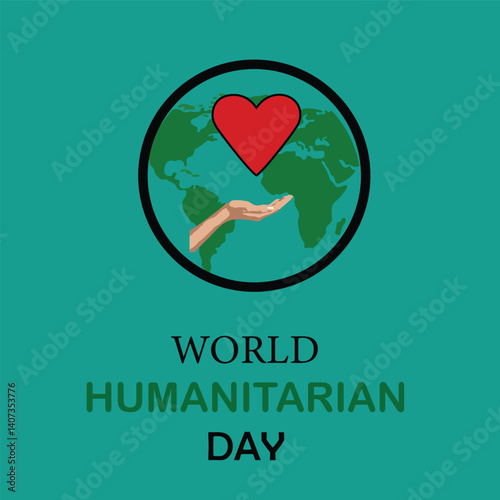 World Humanitarian Day. Humanitarian Day creative concept with world map, heart and hand icons, for posters, banners, social media and more. Green background. Vector Illustration. EPS editable file.