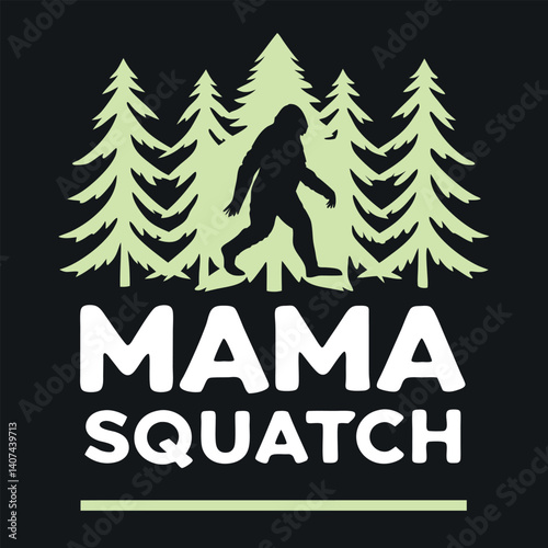 Mama Squatch Bigfoot Mother in Forest Funny T-Shirt for Moms.