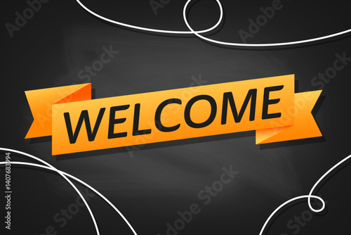 Bright orange "Welcome" banner on a dark chalkboard background with white decorative swirls, perfect for greetings or invitations.