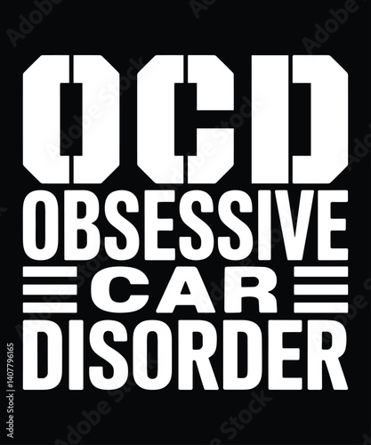 Obsessive Car Disorder T-Shirt