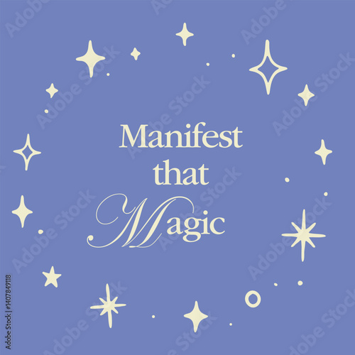 Manifest that magic. Cosmic vibes boho aesthetic with stars and sparkles.