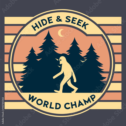 Bigfoot Hide & Seek World Champ Funny Forest T-Shirt.