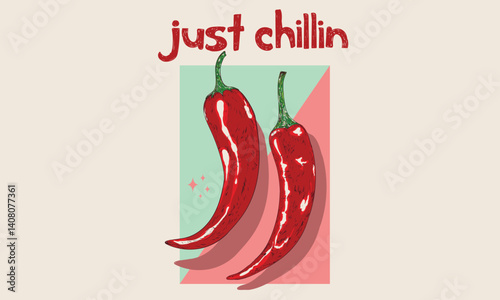 Just chillin. Hot chili design for t shirt print, poster, sticker, background and other uses. Red spicy chili artwork. Always fresh spicy graphic print design. Eat veggies.	