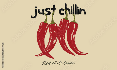Just chillin. Always fresh spicy graphic print design. Eat veggies. Hot chili design for t shirt print, poster, sticker, background and other uses. Red spicy chili artwork.