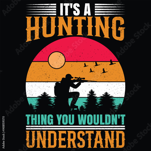 IT'S A HUNTING THING YOU WOULDN'T UNDERSTAND