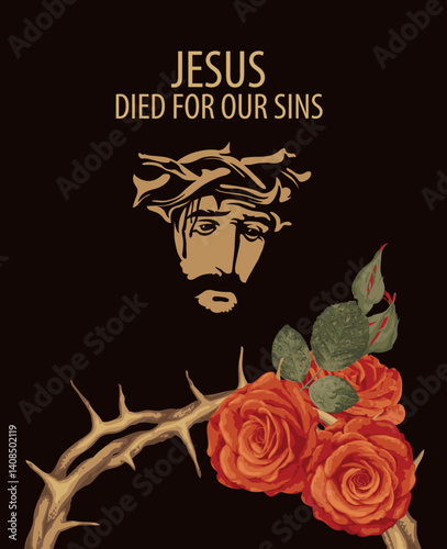 Easter banner or greeting card with portrait of crying Jesus Christ, with crown of thorns, red roses and drops of blood. Vector illustration, icon, logo on religious theme. T-shirt design