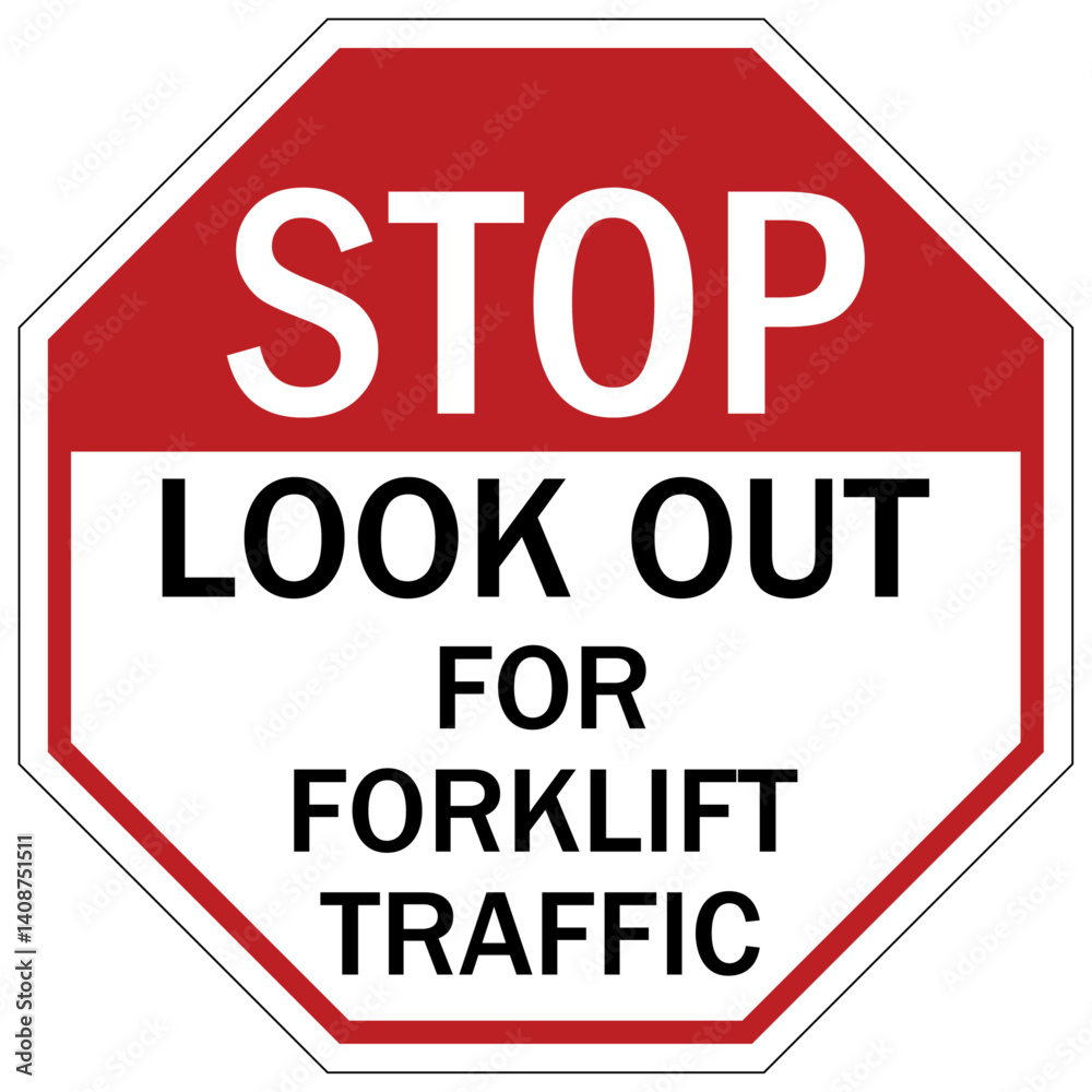 Warehouse sign stop, look out for forklift traffic Warehouse sign stop, look out for forklift traffic