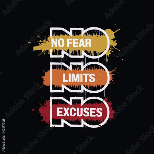 no fear no limits no excuses motivational typography t shirt design and vector illustration.