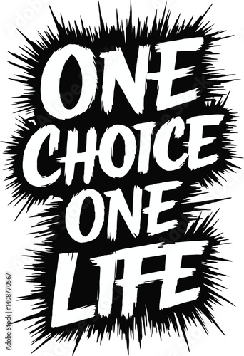 one choice one life  motivational typography t shirt design and vector illustration.