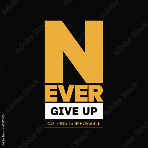 Never give up typography t shirt design on black background
