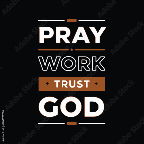 Pray work trust god typography t shirt design on black background