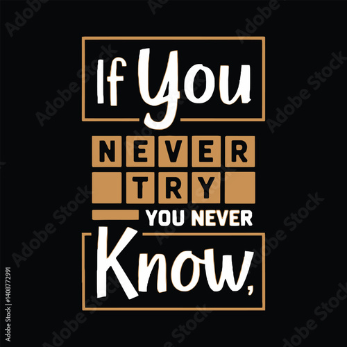 If you never try you never know typography t shirt design on black background