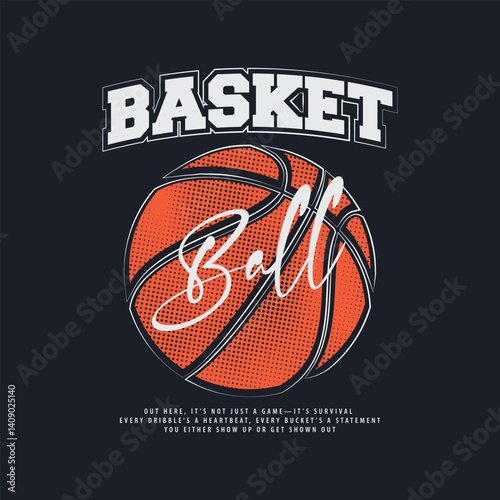 Basketball Casual Streetwear, Slogan Typography. for screen printing t-shirts, jackets and stickers.