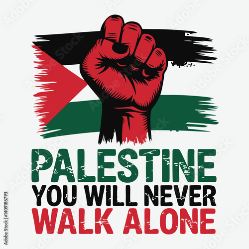 Palestine You Will Never Walk Alone Palestine T-Shirt Design