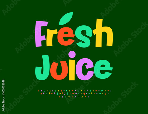 Vector Ecologic label Fresh Juice. Bright Colorful Font. Funny Handwritten Alphabet Letters and Numbers set.