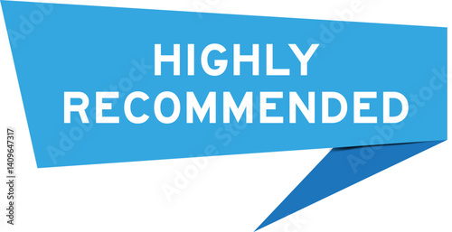 Blue color speech banner with word highly recommended on white background