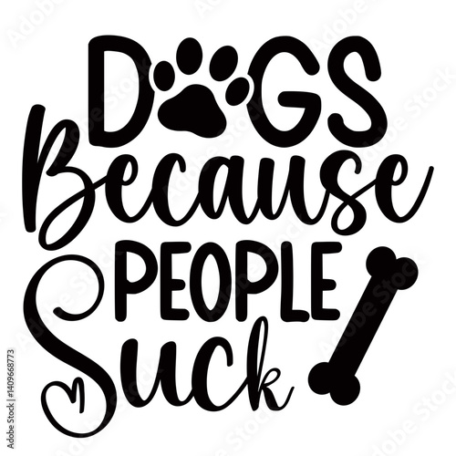 Dogs because people suck Svg