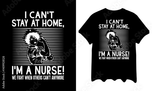I can't stay at home I'm a nurse we fight when others can't anymore Custom t-shirt Printable Design Cut File for Cricut and Silhouette – Instant Download for DIY