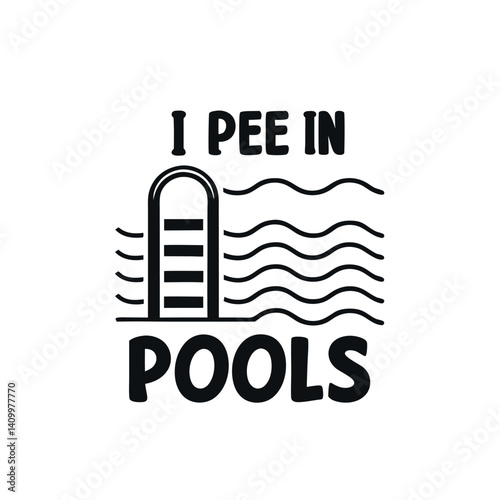 Funny "I Pee In Pools" T-shirt Design for Swimmers with Humor.