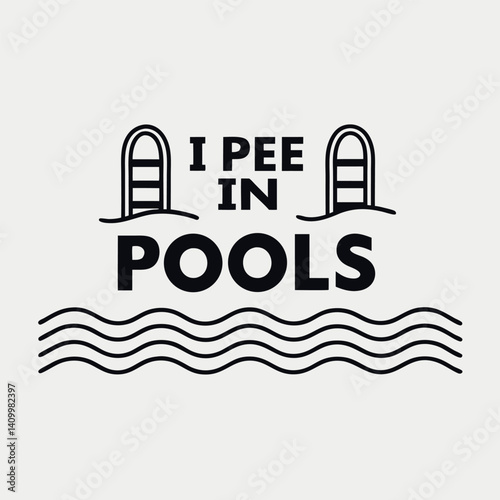Funny "I Pee In Pools" T-shirt Design for Swimmers with Humor.