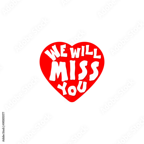 We will miss you heart icon isolated on white background