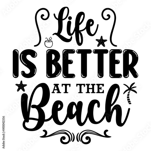 Life Is Better At The Beach