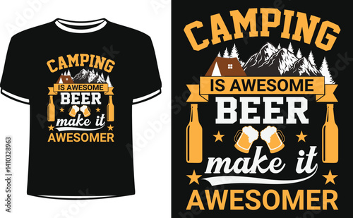 Funny Drinking Lover Camping t-shirt design. Camping is wesome beer make it awesomer shirts design.