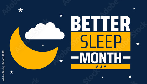 Better Sleep Month background banner or poster design template. observed every year in May. Holiday concept. Use to any Template, card, poster, placard, template.
