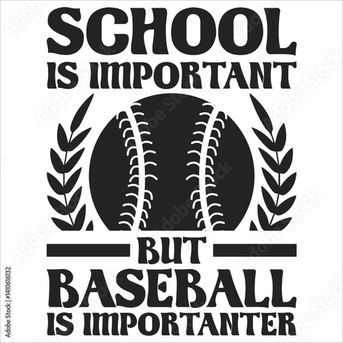 school is important but baseball is importanter