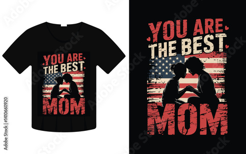 You Are The Best Mom T-Shirt Design Featuring American Flag Background and Silhouette Art – Perfect Patriotic Mother’s Day Gift for Moms.