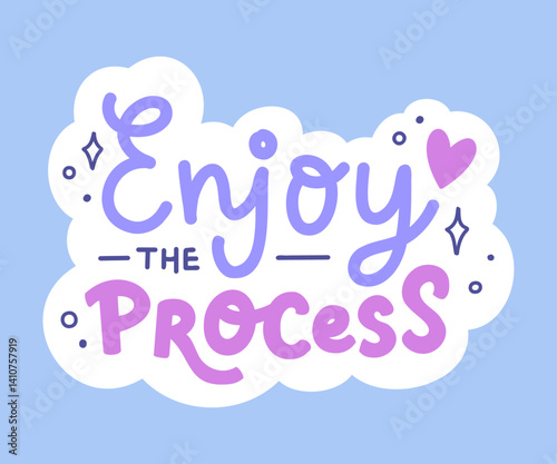 Inspirational hand lettering phrase 'Enjoy the process'. Vector calligraphy quote for sticker, card, social media, or scrapbook. Positive affirmation isolated on white background. 