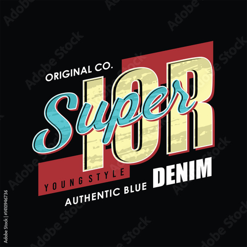 superior with autentic blue denim typography for t-shirt design, Typography Vector Illustration 